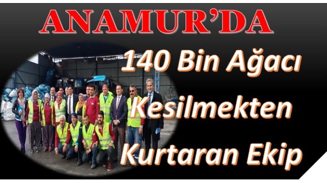 Anamur,140 Bin Ağacı Kesilmekten Kurtardı