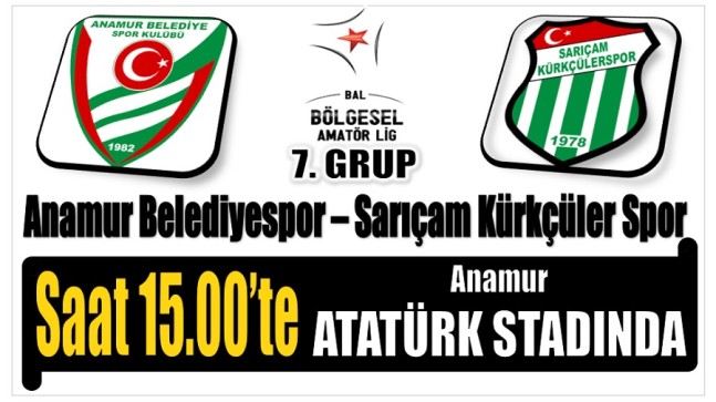 Anamur Belediyespor , Sarıçam Kürkçüler Spor Takımını Konuk edecek