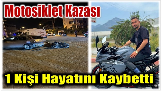 Anamur’da Motosiklet Kazası ; 1 Kişi Hayatını Kaybetti