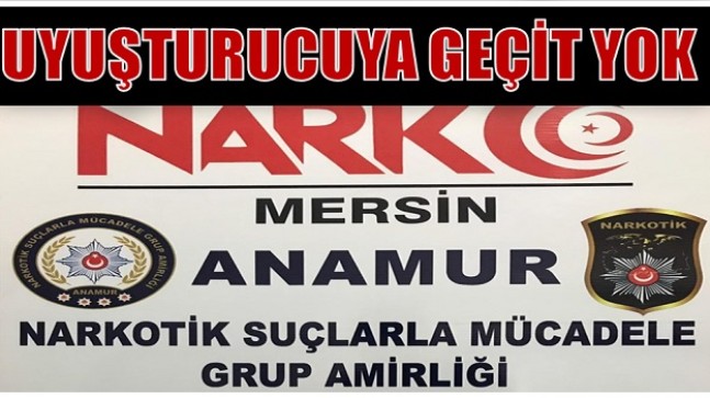 Anamur’da Uyuşturucuya Geçit Yok