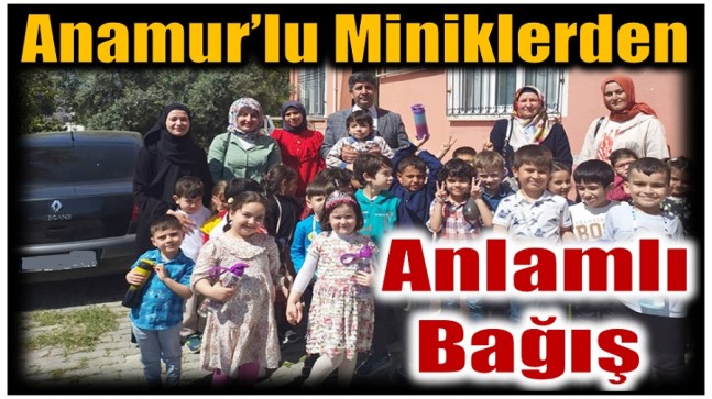 Anamur’lu Miniklerden Anlamlı Bağış