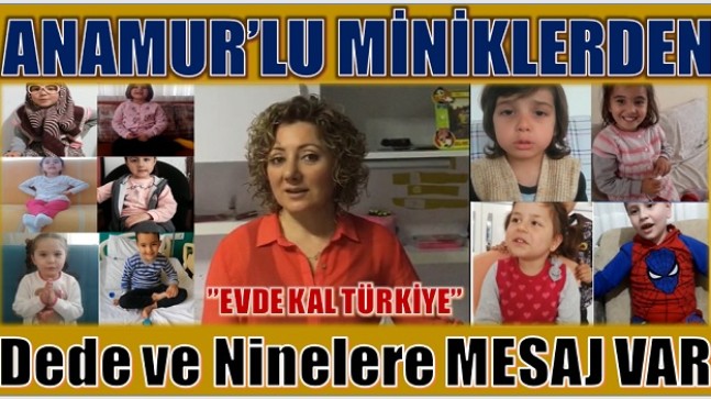 ANAMUR’LU MİNİKLERDEN DEDELERE NİNELERE ÇAĞRI