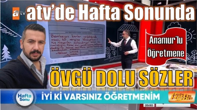Hemşerimiz SATAR’a  “ Atv de Hafta Sonu ”nda Övgü Dolu Sözler