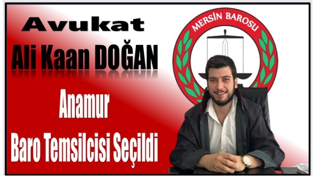 Avukat Ali Kaan DOĞAN Anamur Baro Temsilcisi Seçildi