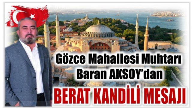 Gözce Muhtarı AKSOY’dan BERAT KANDİLİ Mesajı
