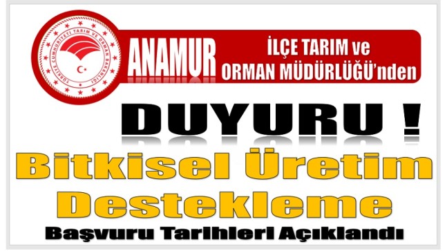 Bitkisel Üretim Destekleme Başvuru Tarihleri Açıklandı