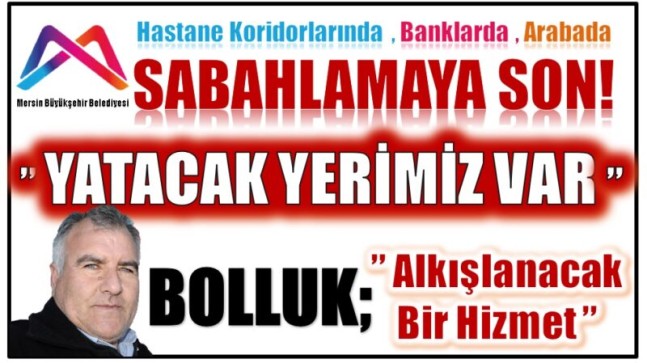 Hasta ve Hasta Yakınları İçin ” SİZİN DE YATACAK YERİNİZ VAR “