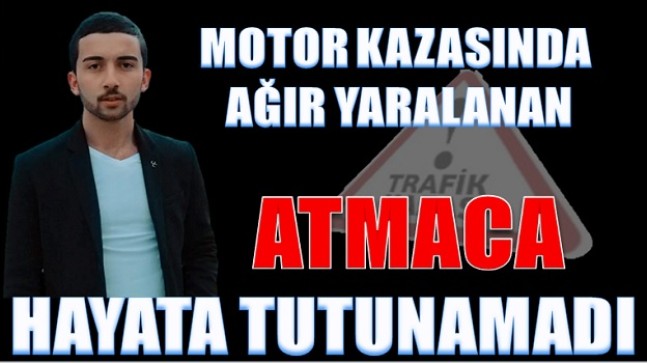 Motor Kazasında Ağır Yaralanan Genç Hayatını Kaybetti