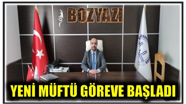BOZYAZI MÜFTÜSÜ AVCI GÖREVE BAŞLADI
