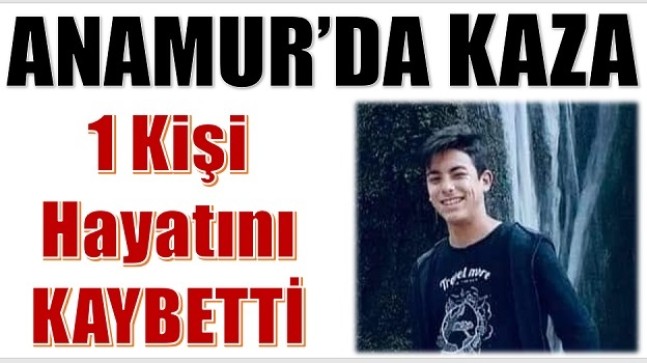 MUZLU KAVŞAKTAKİ KAZADA 1 KİŞİ HAYATINI KAYBETTİ