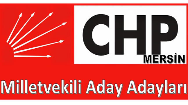 CHP Mersin Milletvekili Aday Adayları