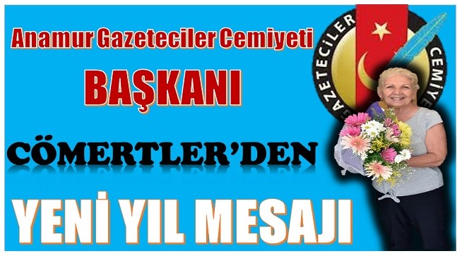 GAZETECİLER CEMİYETİ BAŞKANI CÖMERTLERDEN YENİ YIL MESAJI