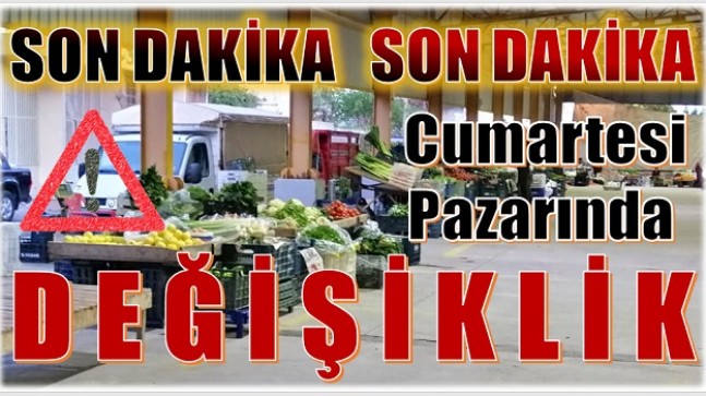 ANAMUR’LULAR DİKKAT ! CUMARTESİ PAZARI …