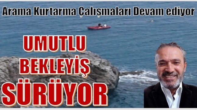 UMUTLU BEKLEYİŞ SÜRÜYOR