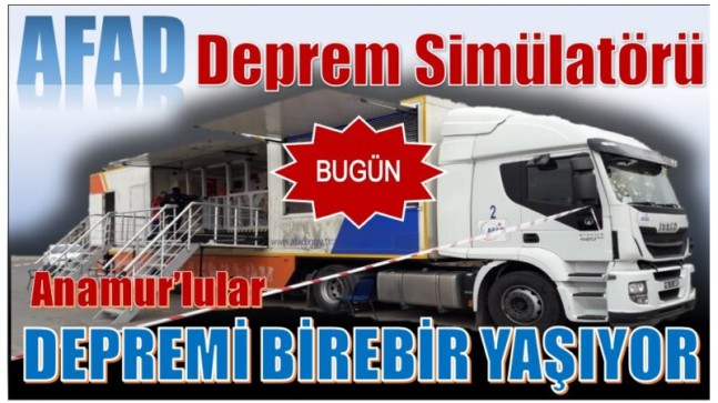 DEPREM SİMÜLASYON TIR’I ANAMUR’DA