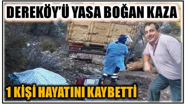 DEREKÖY’Ü YASA BOĞAN KAZA : 1 KİŞİ HAYATINI KAYBETTİ