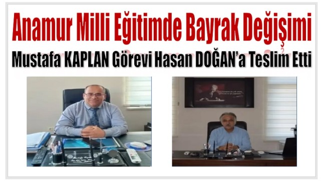 Anamur Milli Eğitimde Görev Değişimi : Hasan DOĞAN Atandı
