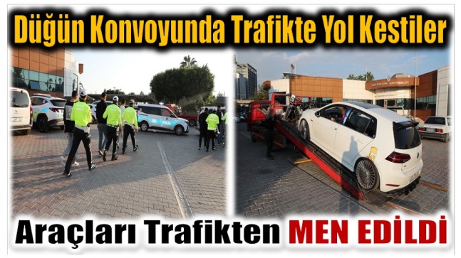 Düğün Konvoyu ile Yol Kestiler ; 3 Araç Trafikten Men Edildi !