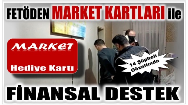 FETÖ’den Mensuplarına “MARKET ALIŞVERİŞ KARTLI FİNANSAL DESTEK “