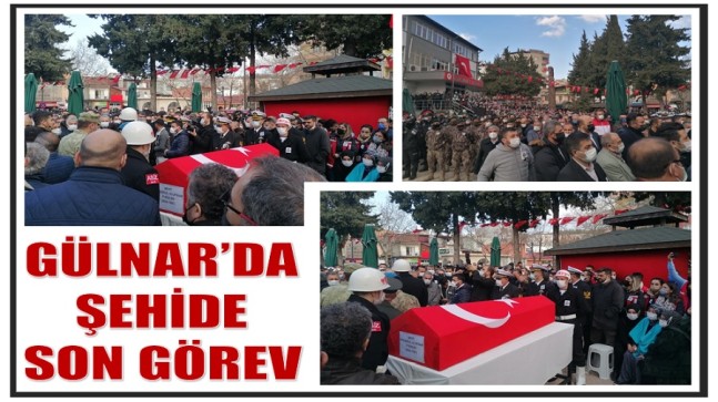GÜLNAR’DA ŞEHİDE SON GÖREV