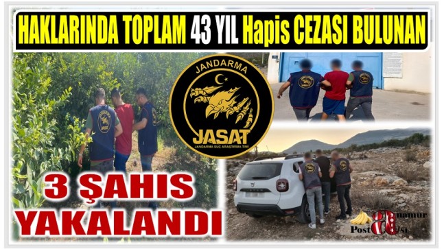 Haklarında Kesinleşmiş 43 Yıl Hapis Cezası Bulanan Şahıslar Yakalandı