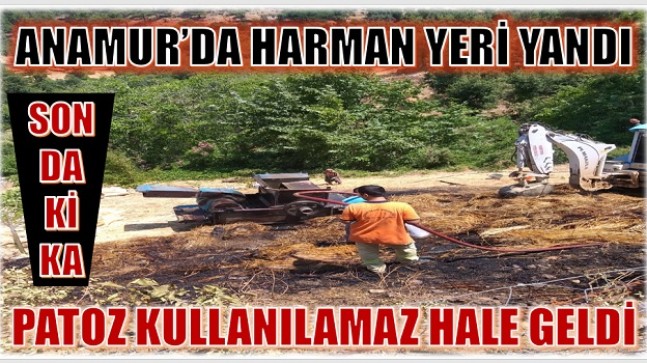 BUĞDAY HARMANI YANDI, PATOZ KULLANILAMAZ HALE GELDİ