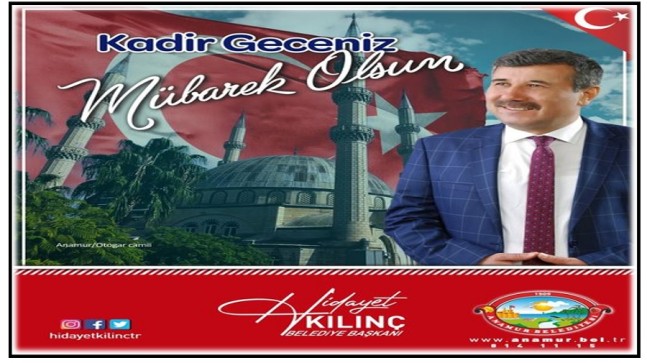 Başkan KILINÇ’tan, ” Kadir Gecesi Mesajı”