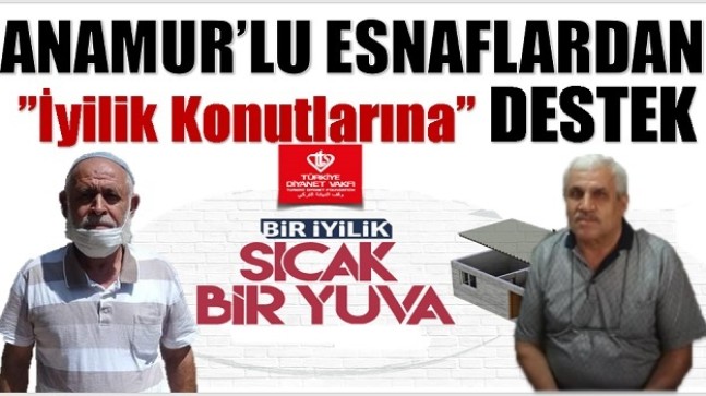 ANAMUR’LU ESNAFLARDAN  “İYİLİK KONUTLARI” KAMPANYASINA DESTEK