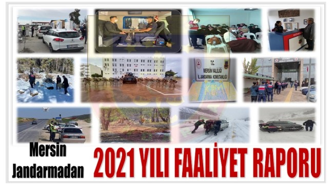 MERSİN JANDARMASI 2021 FAALİYET RAPORUNU AÇIKLADI