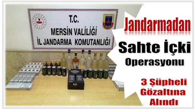 Jandarmadan Sahte İçki Operasyonu ; 3 Şüpheli Gözaltına Alındı