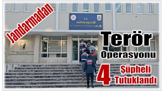 Jandarmadan Terör Operasyonu ; 4 Şüpheli Tutuklandı