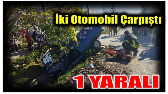 İki Otomobil Çarpıştı ; 1 Yaralı