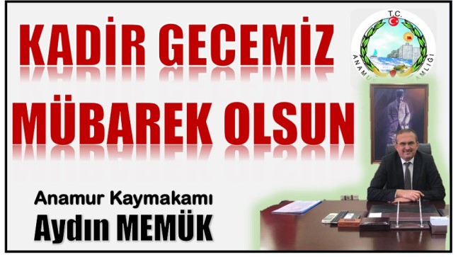 Kaymakam MEMÜK’ten ; ” KADİR GECESİ MESAJI “