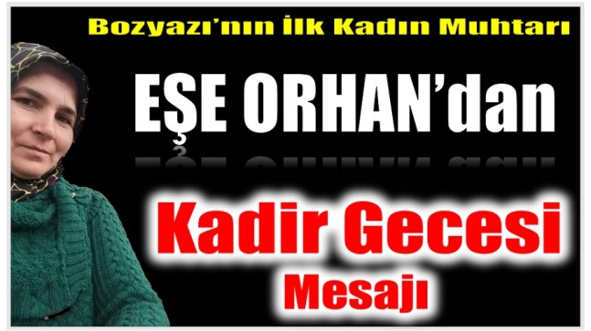 Muhtar ORHAN’dan Kadir Gecesi Mesajı