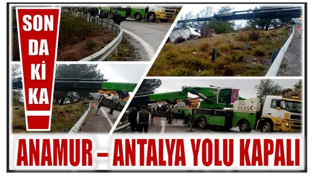 ANAMUR – ANTALYA YOLUNDA ULAŞIM KONTROLLÜ ŞEKİLDE SAĞLANIYOR