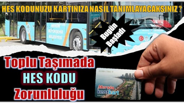 Mersin’de TOPLU TAŞIMADA HES KODU DÖNEMİ BAŞLADI