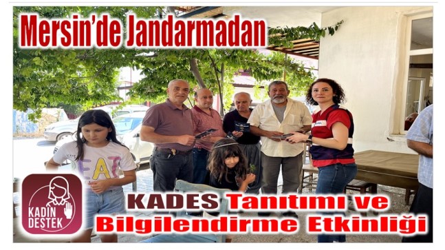 Mersin’de Jandarmadan KADES Tanıtımı ve Bilgilendirme Etkinliği