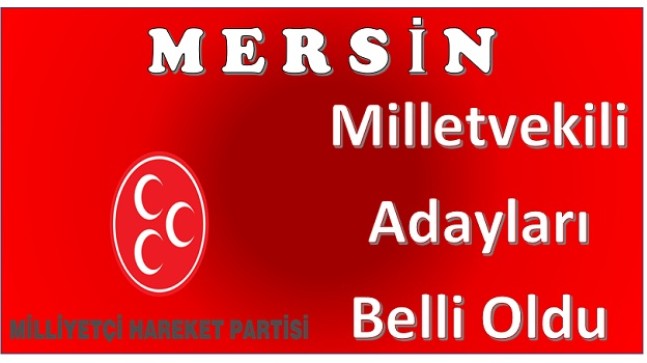 MHP Mersin Milletvekili Adayları Belli Oldu