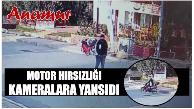 Anamur’da Motor Hırsızlığı Kameralara Yansıdı