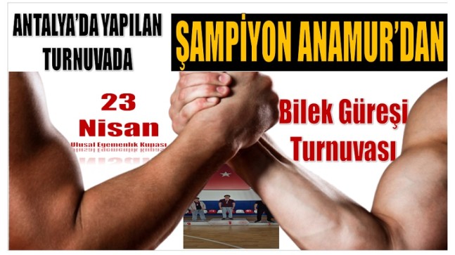 Antalya’daki Turnuvada Şampiyon Anamur’dan