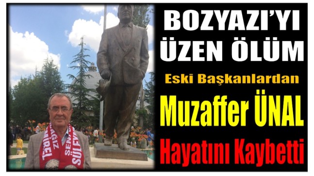 Bozyazı Belediye Eski Başkanlarından Muzaffer ÜNAL Hayatını Kaybetti