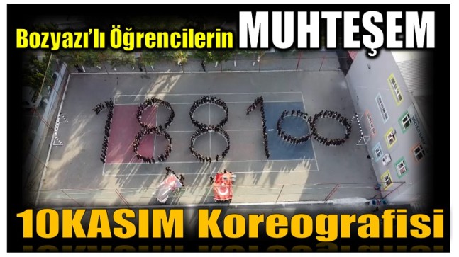 Bozyazı’da Öğrencilerden Muhteşem ” 10 KASIM ” Koreografisi