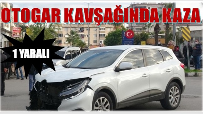 OTOGAR KAVŞAĞINDA KAZA ; 1 YARALI