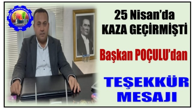 Trafik Kazası Geçirmişti ; Başkan POÇULU’dan Teşekkür Mesajı