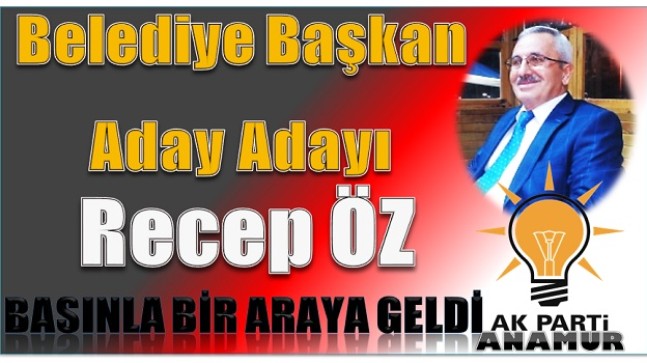 “Anamur’a da Bir Recep Lazım” dedi ; Aday Adayı Oldu