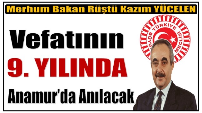 RÜŞTÜ KAZIM YÜCELEN VEFATININ 9. YILINDA DUALARLA ANILACAK