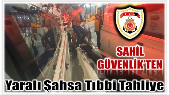 Sahil Güvenlik’ten Ticari Gemide Yaralanan Kişiye Tıbbi Tahliye