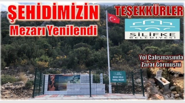 YOL ÇALIŞMASINDA ZARAR GÖRMÜŞTÜ; ŞEHİDİMİZİN MEZARI YENİLENDİ