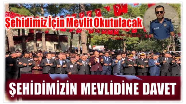 Hemşerimiz Şehit Komiser Yardımcısı TÜLEK için Mevlit Okutulacak