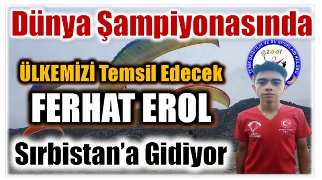 Milli Pilotumuz Ferhat EROL , Sırbistan’da Ülkemizi Temsil Edecek